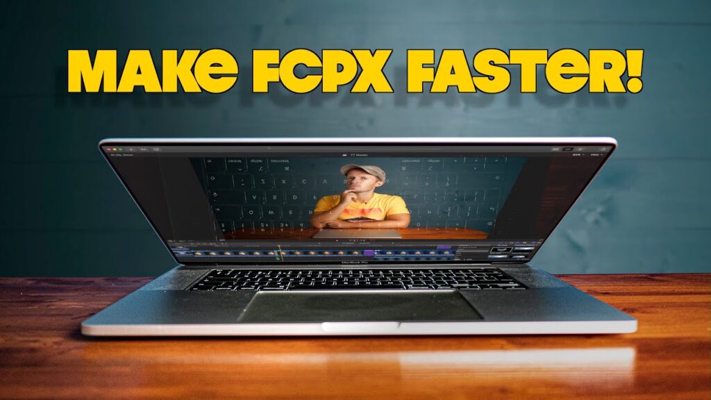 make fcpx run faster